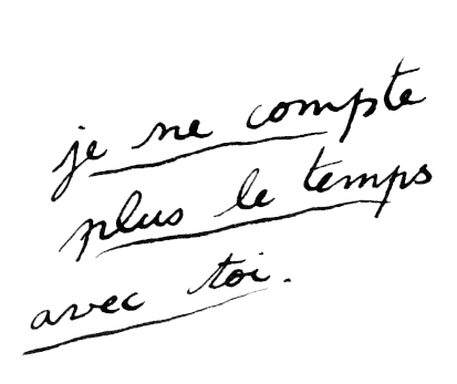 Je ne compte plus le temps avec toi
